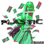 Plastic (Explicit)