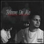 BLAME ON ME (feat. Young$tunna) [Explicit]