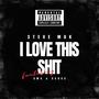 I LOVE THIS ****. (feat. Ama16up & Rahxx) [Explicit]