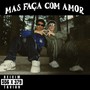 Mas faça com amor