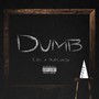 Dumb (feat. Burgundy Blk) [Explicit]