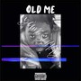 OLD ME (Explicit)