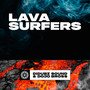 Lava Surfers