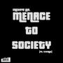 Menace To Society (feat. eXVerge) [Explicit]