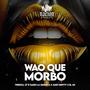 Wao Que Morbo (feat. Treboll 27, Audi Gretty & El 40)