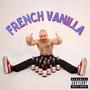 French Vanilla (Explicit)