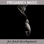 Pregnancy Music for Fetal Development