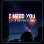 I Need You (feat. Kj9)