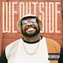 We Outside (Side A) [Explicit]