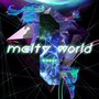 Melty World