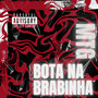 MTG - Bota Na Brabinha (Explicit)