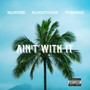 Ain’t with It (Explicit)