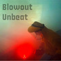 Blowout Unbeat