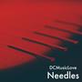 Needles