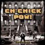 CH-CHICK POW! (Explicit)