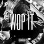 Wop it (remix) [Explicit]