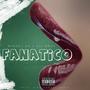 Fanatico (feat. Lil Bray) [Explicit]