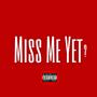 Miss Me Yet (feat. Jay NF & PVO Mr. WillIAMS) [Explicit]