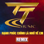 Hạnh Phúc Chính Là Nhớ Về Em (Remix)