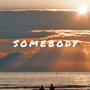 Somebody