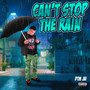 Can't Stop The Rain (Explicit)