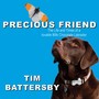 Precious Friend: The Life and Times of a lovable 80lb Chocolate Labrador