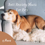 Anti Anxiety Music For Pets Vol. 2