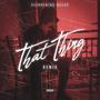 That Thing (Remix) [Explicit]