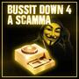 Bussit down 4 A Scamma (Explicit)
