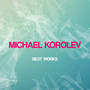 Michael Korolev Best Works