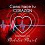 Como Hace Tu Corazón - Madelin Masiel