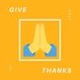 Give Thanks