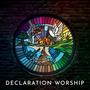 Declaration Worship