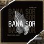 Bana Sor (feat. Kadir Akbaba)