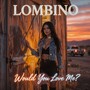 Would You Love Me