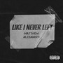 Like I Never Left (Explicit)