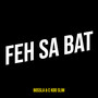 Feh Sa Bat (Explicit)