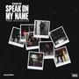 Speak on my name (Explicit)