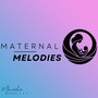 Maternal Melodies