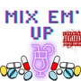 Mix em' Up (Explicit)