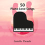 50 Piano Love Songs: Emotional Piano for Lovers