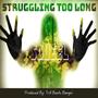 Struggling Too Long (Explicit)