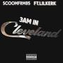 SCOOMFRM85 3am In Cleveland (Clean Version)