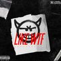 Like Wtf (Explicit)
