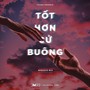 Tốt Hơn Cứ Buông (NuDisco Mix)