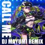 Call Me (DJ Mayumi & Takahiro Remix)