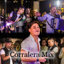 Corralera Mix (En Vivo) (La Burrita, El Bailador, Los Sabanales, El Vampiro, Veni Veni )