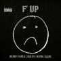 F' UP (feat. Demo Tapez & Kvng J@ri) [Explicit]