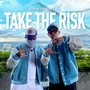 Take The Risk (Explicit)