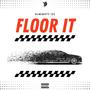 Floor It (Explicit)